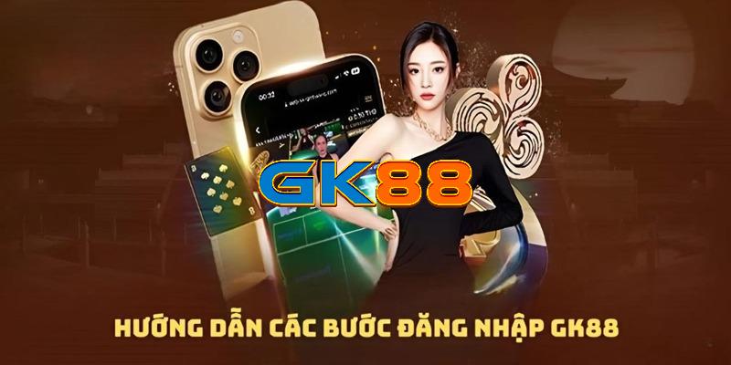 Tổng hợp các cách giúp đăng nhập GK88 nhanh và hiệu quả cho hội viên