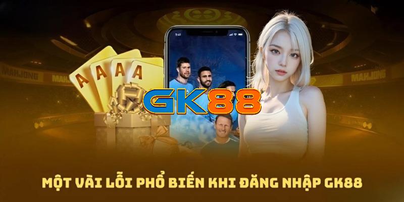 Áp dụng ngay những cách khắc phục lỗi sai khi đăng nhập GK88