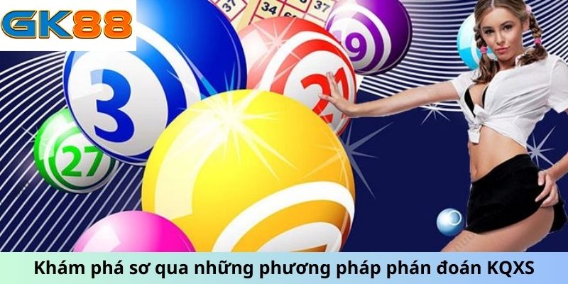 Khám phá sơ qua những phương pháp phán đoán KQXS